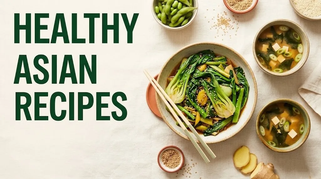 Overhead flat-lay of healthy Asian recipes including stir-fry bowl, miso soup, and edamame with text overlay